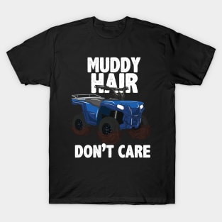 ATV FOUR WHEELING / OFF ROADING: Muddy Hair T-Shirt